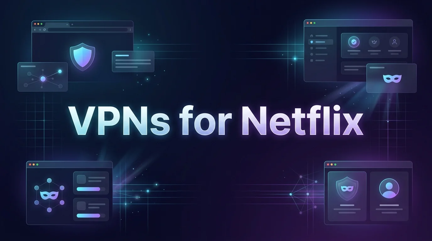 Best VPNs for Netflix in 2026: Unblock Any Library, Anywhere