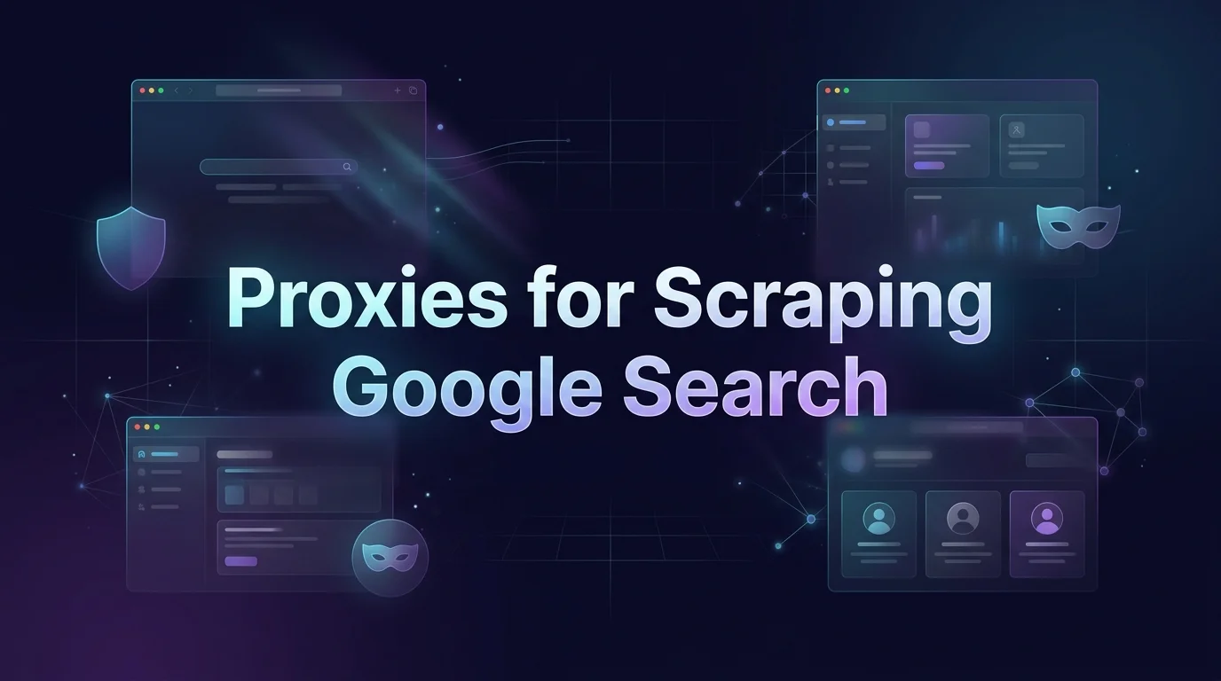 Best Proxies for Scraping Google Search in 2026