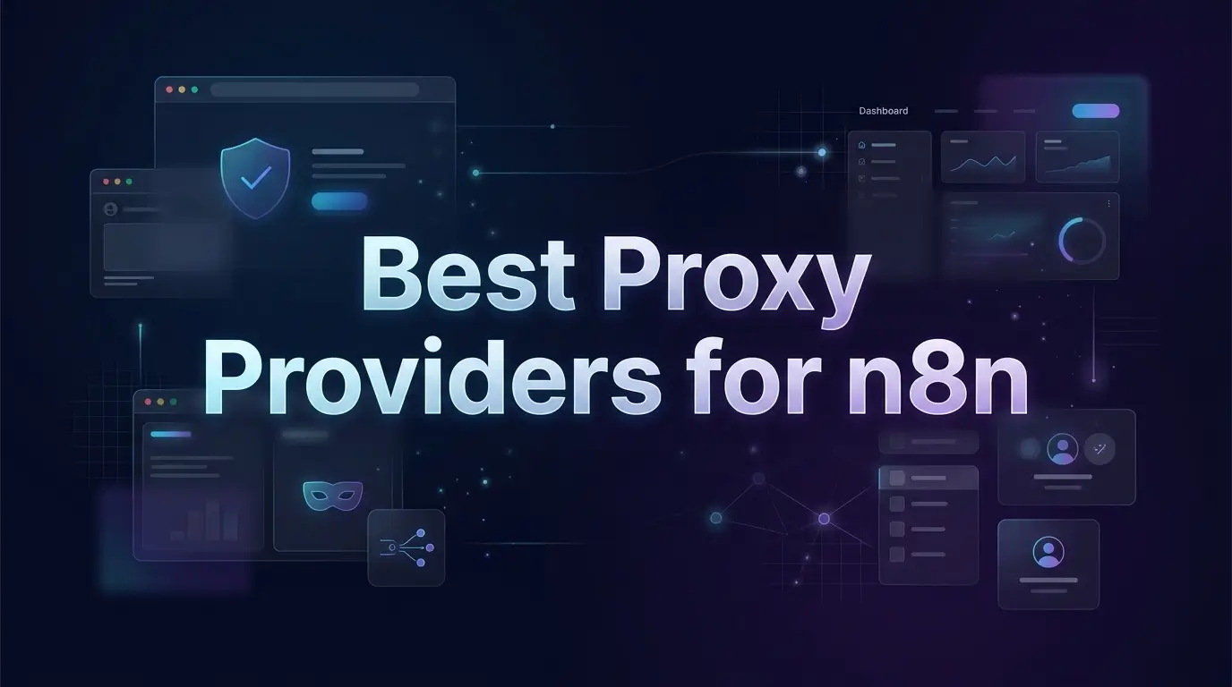 Best Proxy Providers for n8n Workflows in 2026: Top 8 Tested
