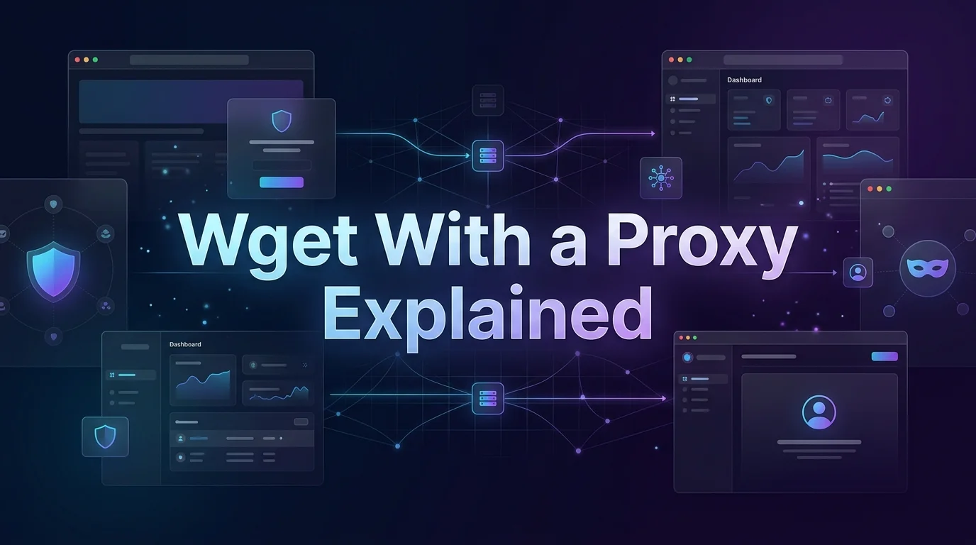 How to Use Wget With a Proxy: Complete 2026 Guide