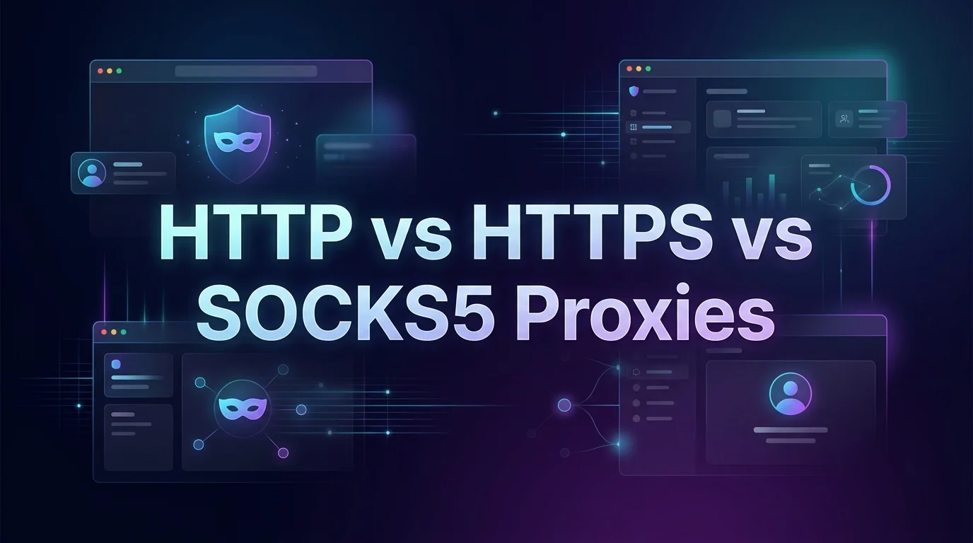 HTTP vs HTTPS vs SOCKS5 Proxies: Which to Use in 2026?