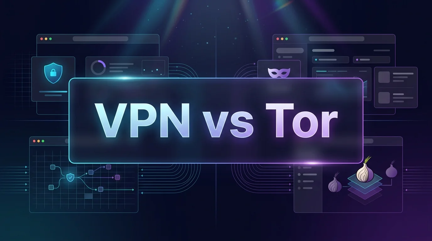 VPN vs Tor in 2026: Which Is Better for Online Privacy?