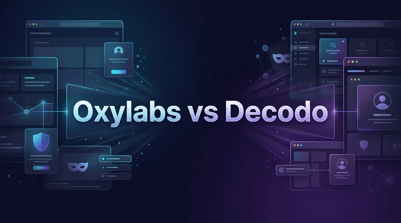 Oxylabs vs Decodo 2026: Which Proxy Provider Is Best?