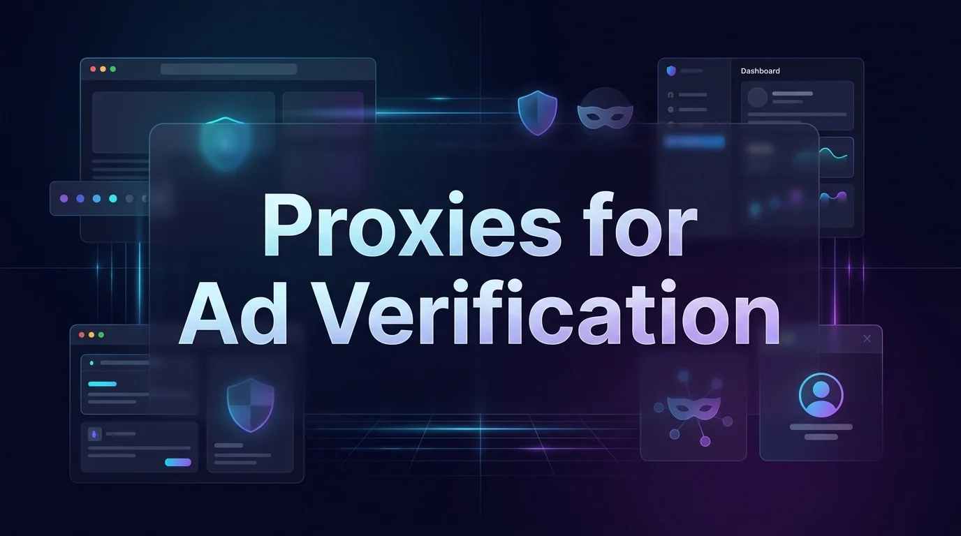 Best Proxies for Ad Verification in 2026 | Top 7