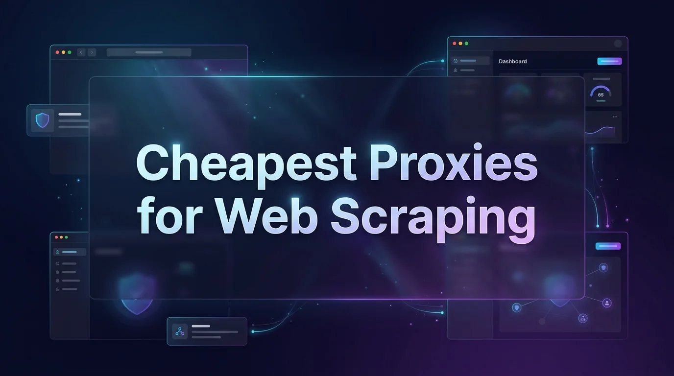 Cheapest Proxies for Web Scraping in 2026