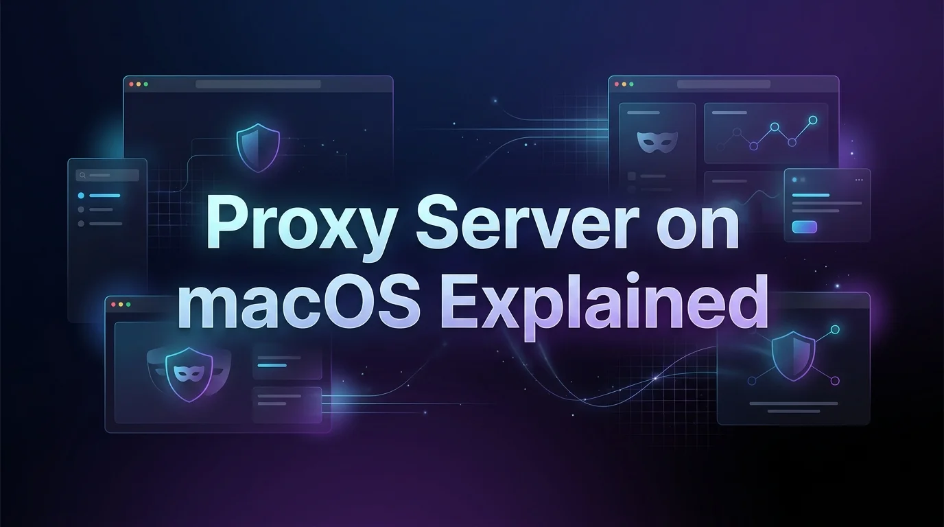 How to Set Up a Proxy Server on macOS in 2026