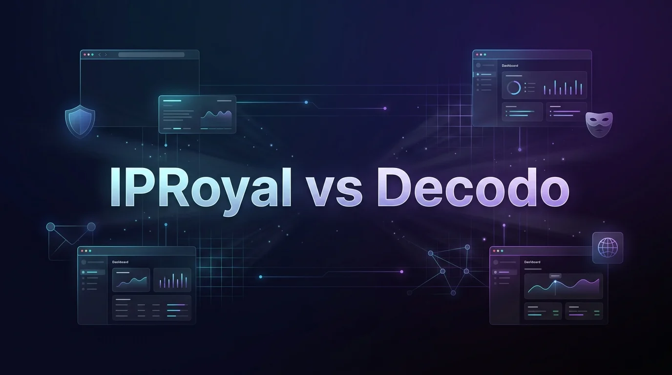 IPRoyal vs Decodo 2026: Which Proxies Are Better?